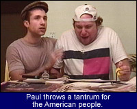 Paul throw a tantrum for the American people.